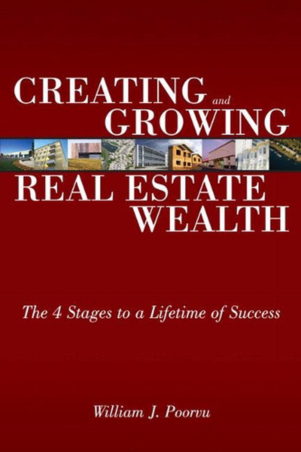 Creating and Growing Real Estate Wealth, 1st Edition by William Poorvu - ISBN: 9780132434539