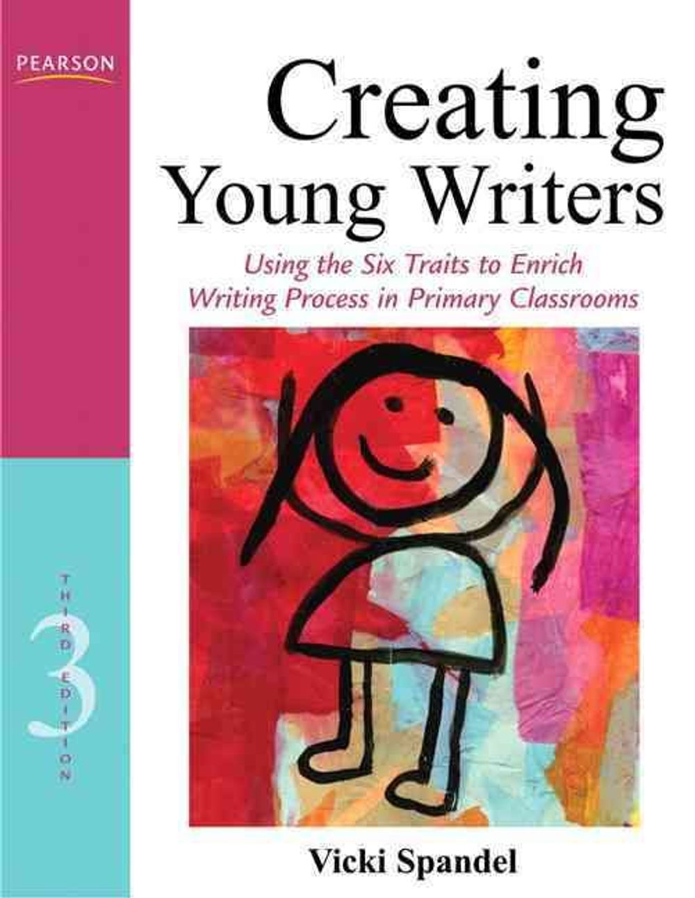 Creating Young Writers, 3rd Edition by Vicki Spandel - ISBN: 9780132685856