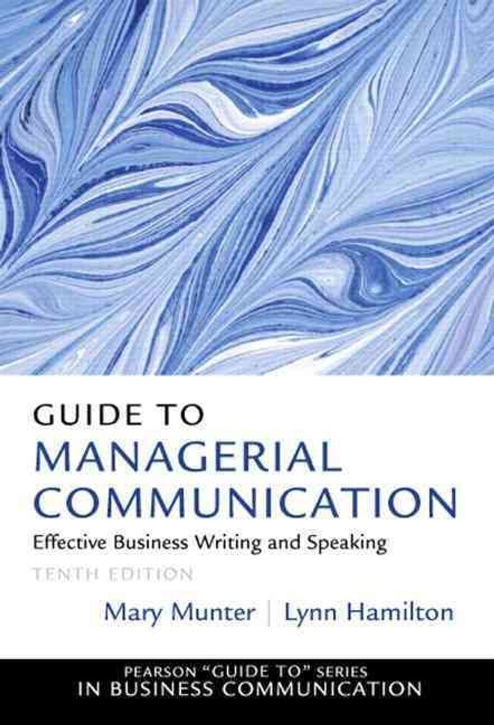 Guide to Managerial Communication, 10th Edition by Mary Munter - ISBN: 9780132971331