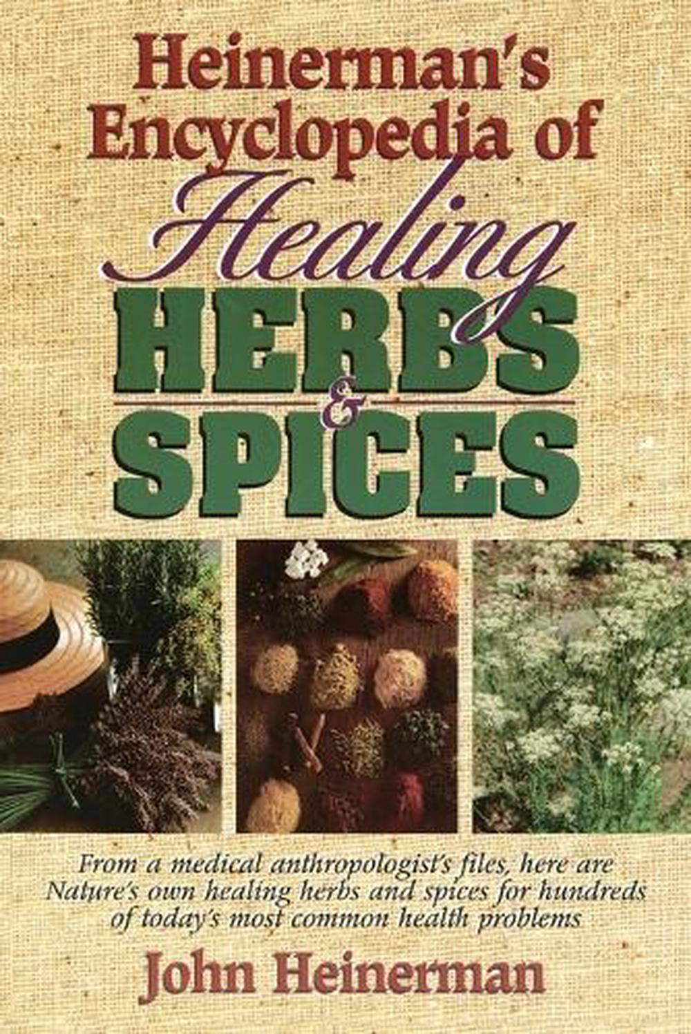 Heinerman's Encyclopedia of Healing Herbs & Spices by John Heinerman - ISBN: 9780133102109