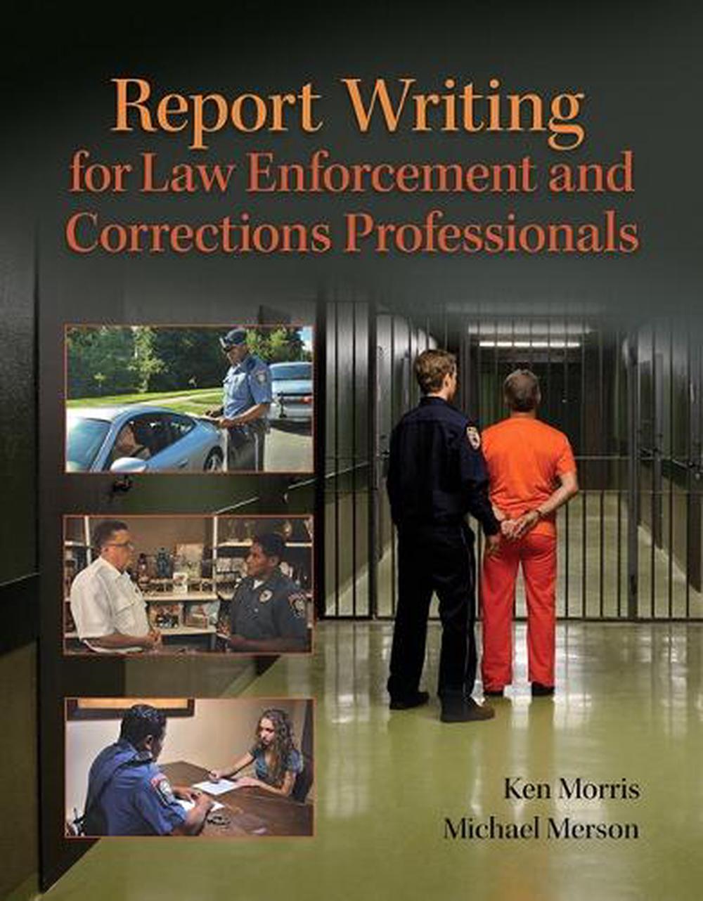 Report Writing for Law Enforcement and Corrections Professionals, 9780133350456