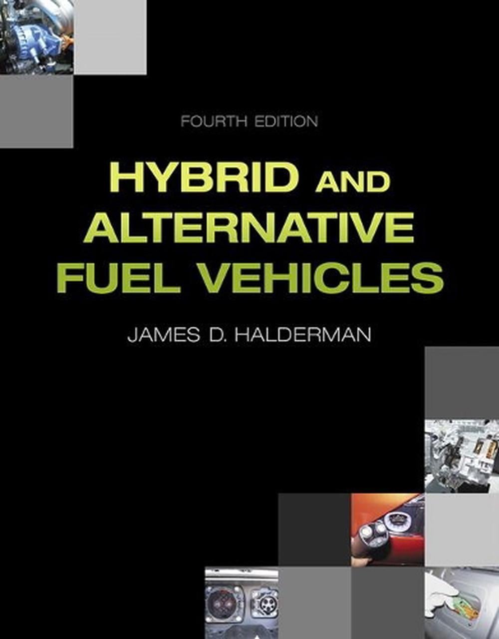 Hybrid and Alternative Fuel Vehicles, 4th Edition by James Halderman - ISBN: 9780133512120