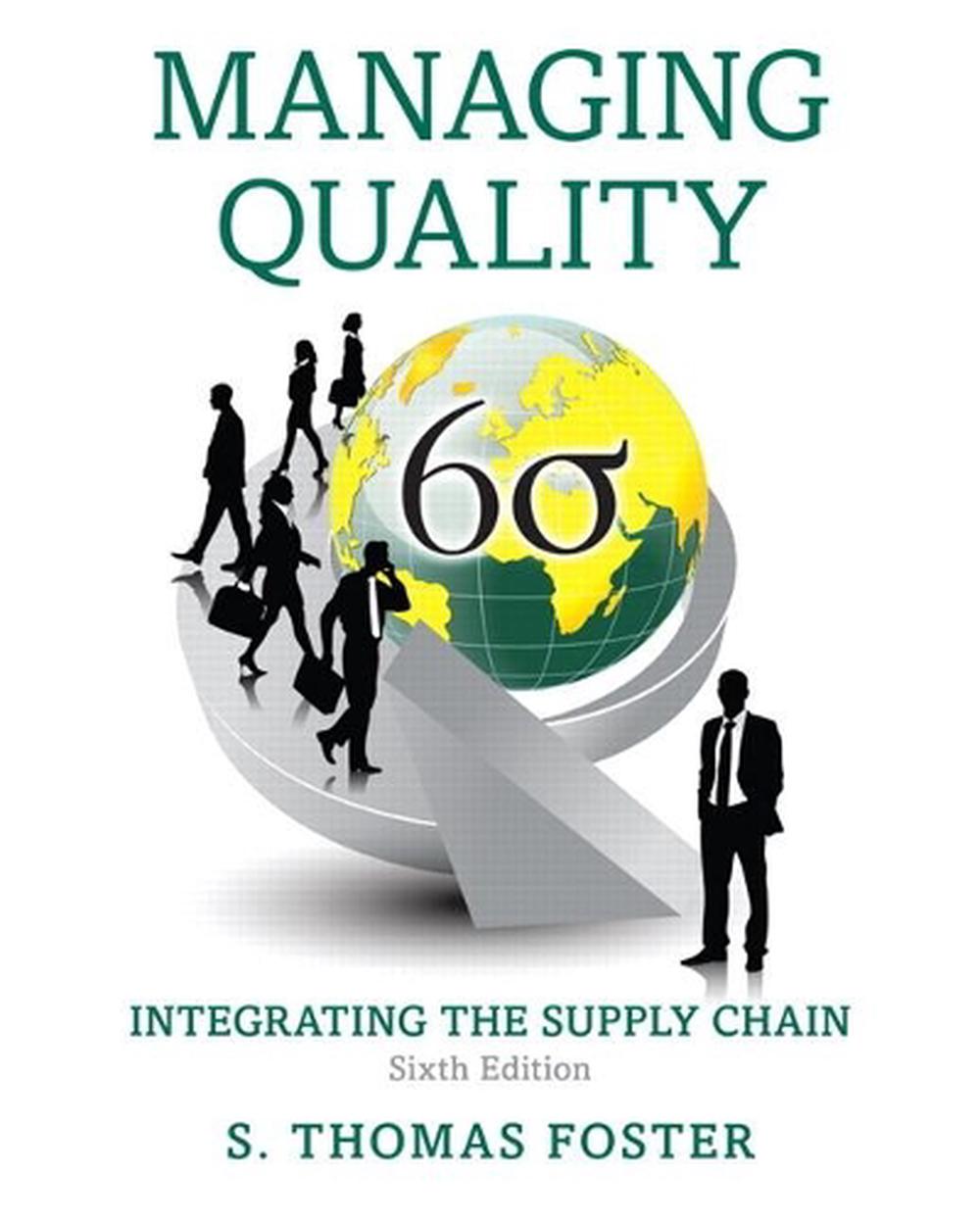 Managing Quality, 6th Edition by S. Foster - ISBN: 9780133798258