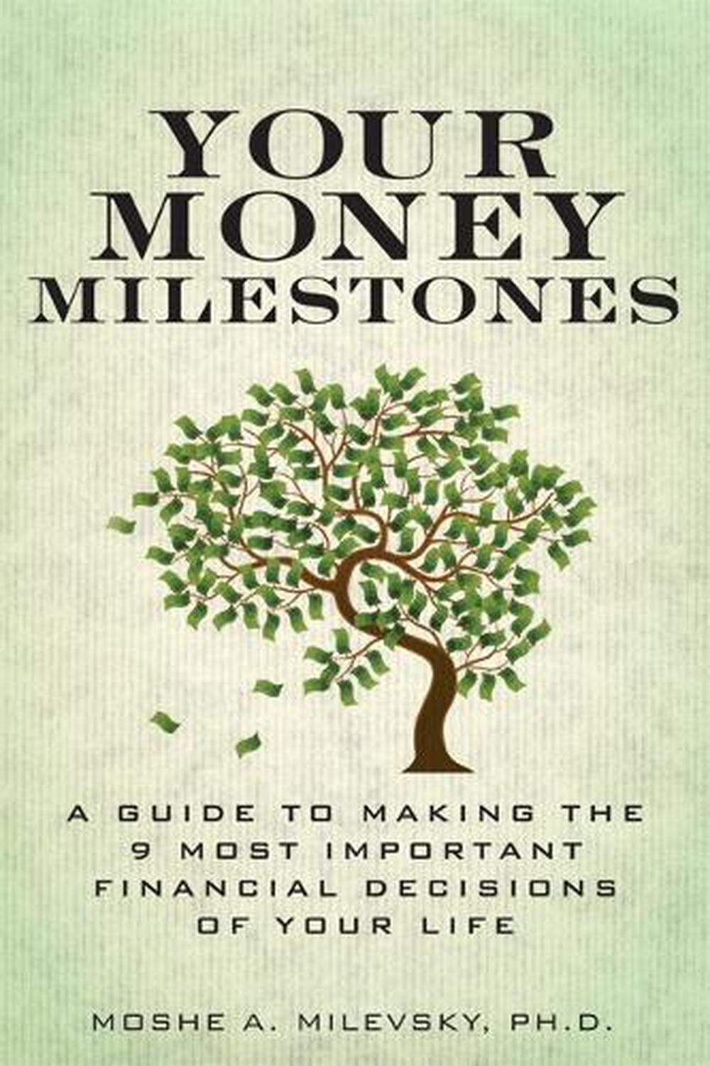 Your Money Milestones by Moshe Milevsky, PH.D. - ISBN: 9780133831863