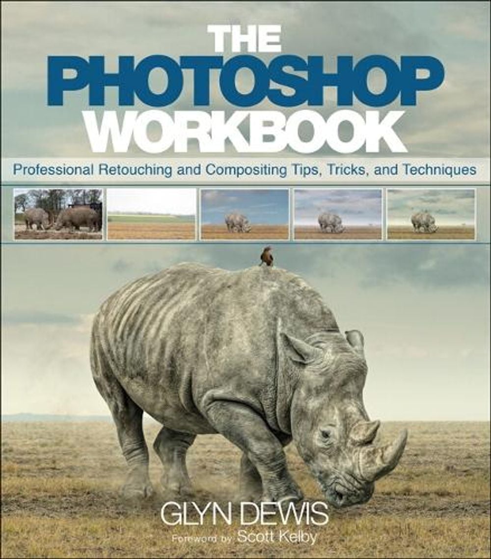 Photoshop Workbook, The, 1 Edition by Glyn Dewis - ISBN: 9780134008462