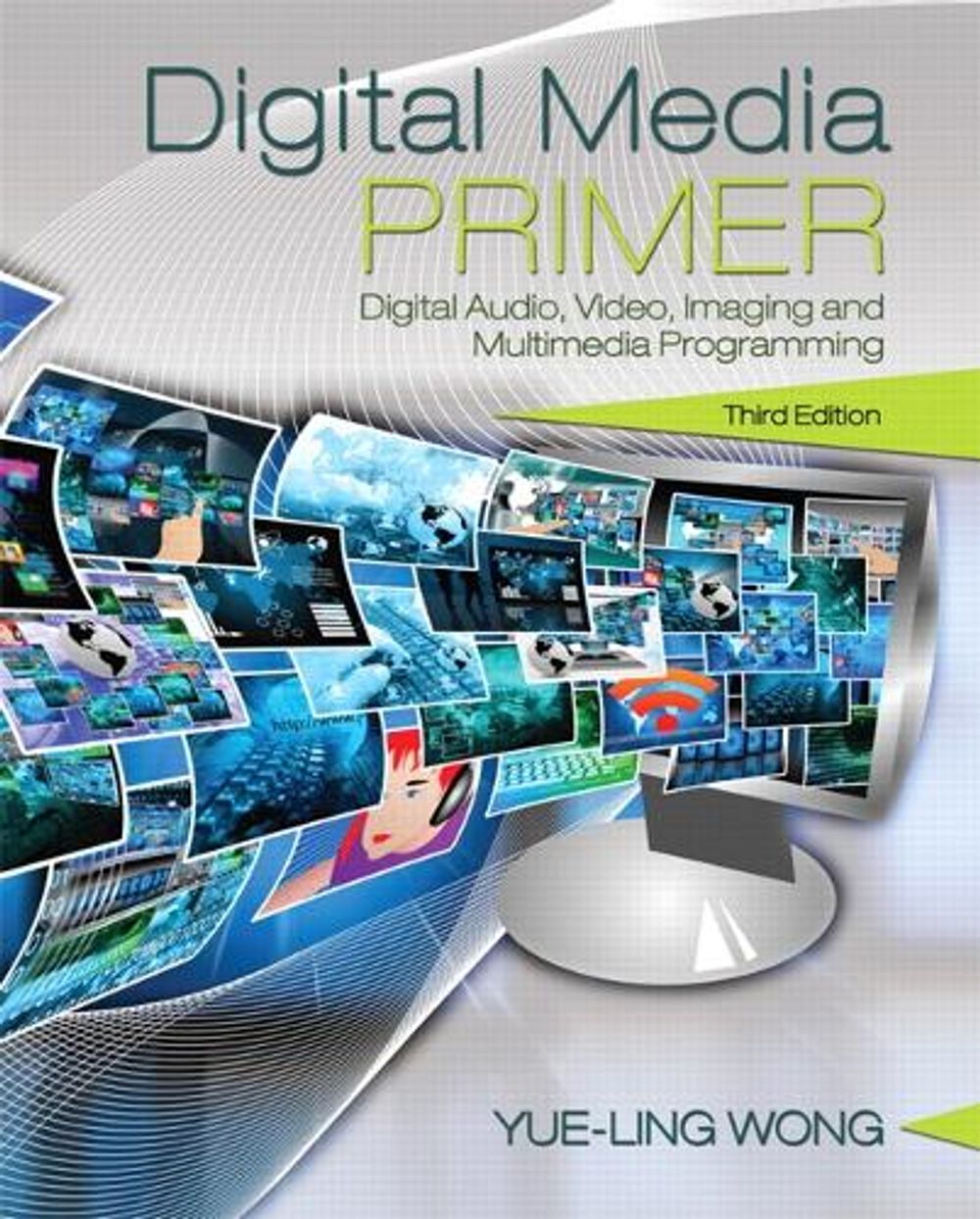 Digital Media Primer, 3rd Edition by Yue-Ling Wong - ISBN: 9780134054285