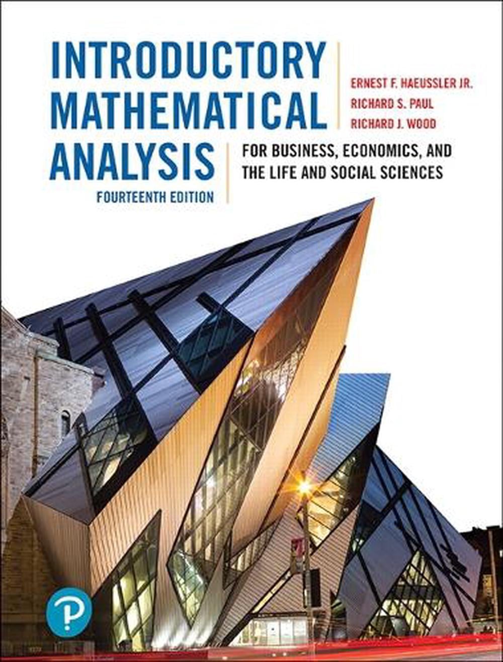 Introductory Mathematical Analysis for Business, Economics, and the Life and Social Sciences, 14th Edition by Ernest Haeussler - ISBN: 9780134141107