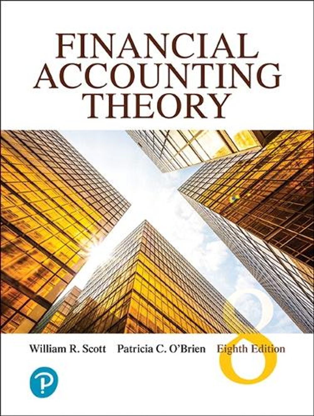 Financial Accounting Theory, 8th Edition by William Scott - ISBN: 9780134166681