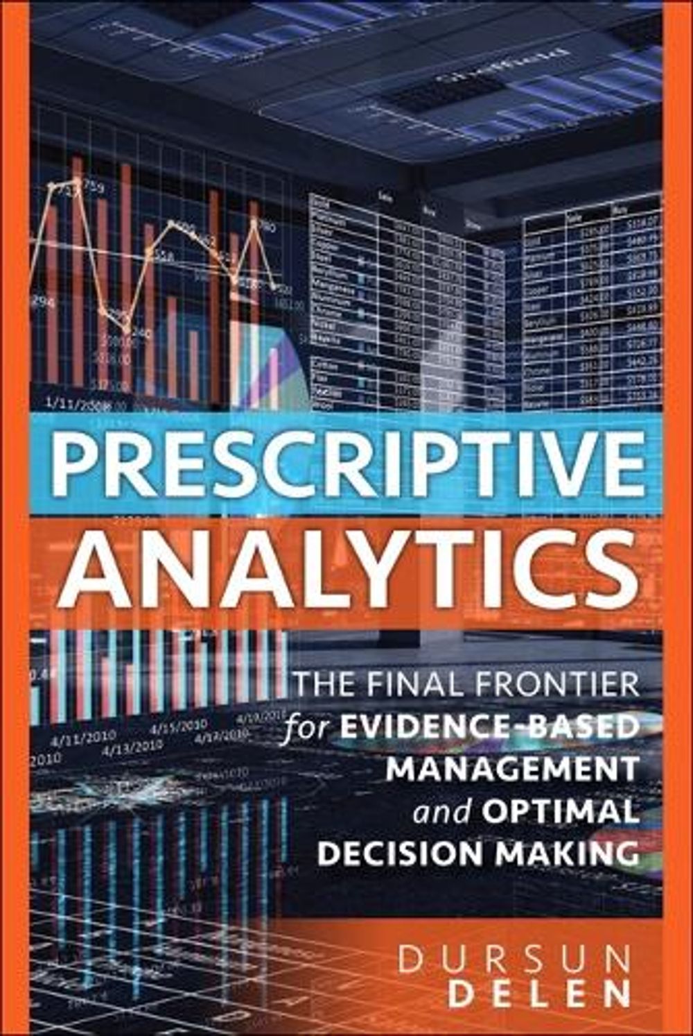 Prescriptive Analytics by Dursun Delen - ISBN: 9780134387055