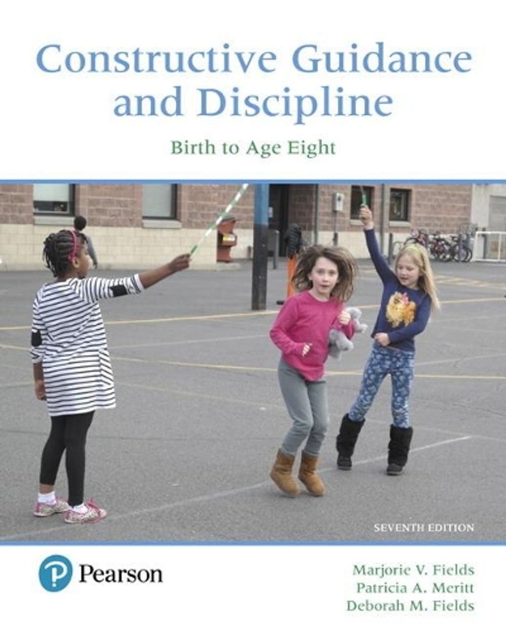 Constructive Guidance and Discipline, 7th Edition by Marjorie Fields - ISBN: 9780134547916