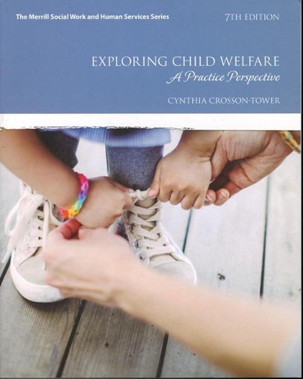 Exploring Child Welfare, 7th Edition, 9780134547923