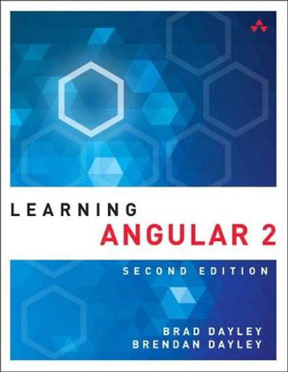 Learning Angular 2, 2nd Edition by Brad Dayley - ISBN: 9780134576978