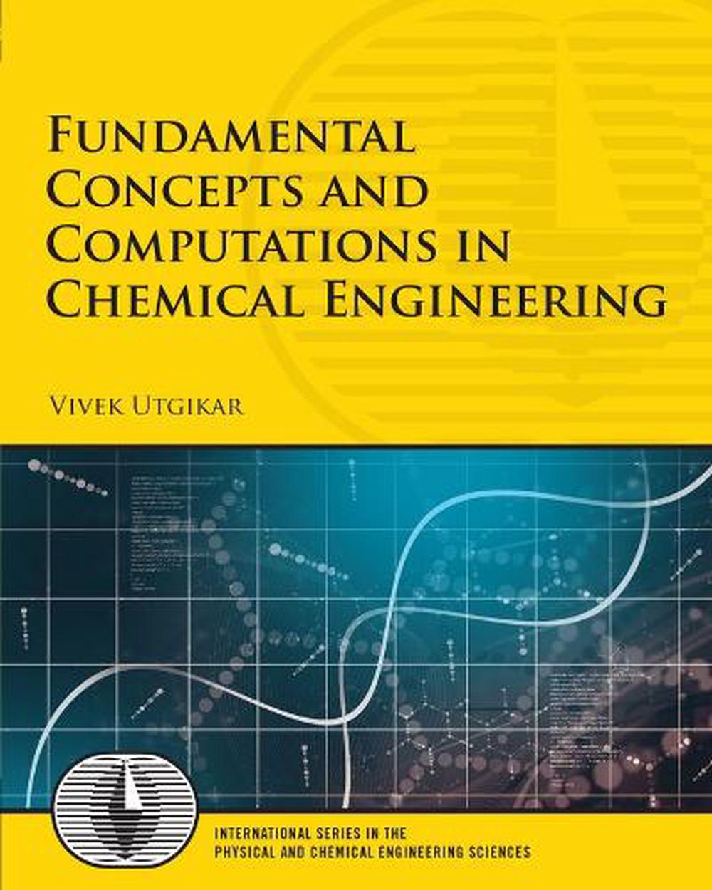 Fundamental Concepts and Computations in Chemical Engineering, 9780134593944