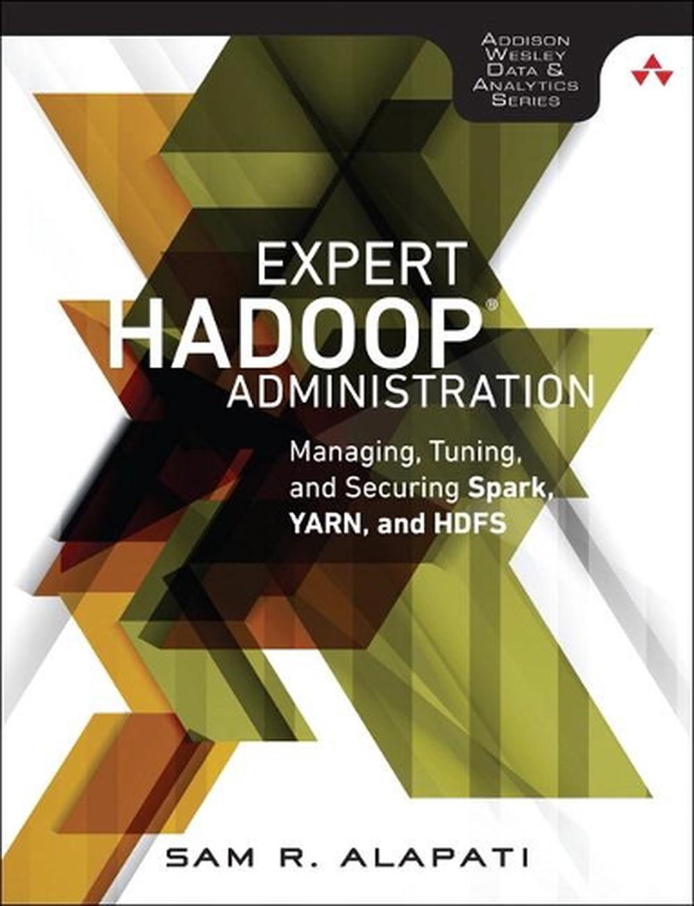 Expert Hadoop Administration, 9780134597195