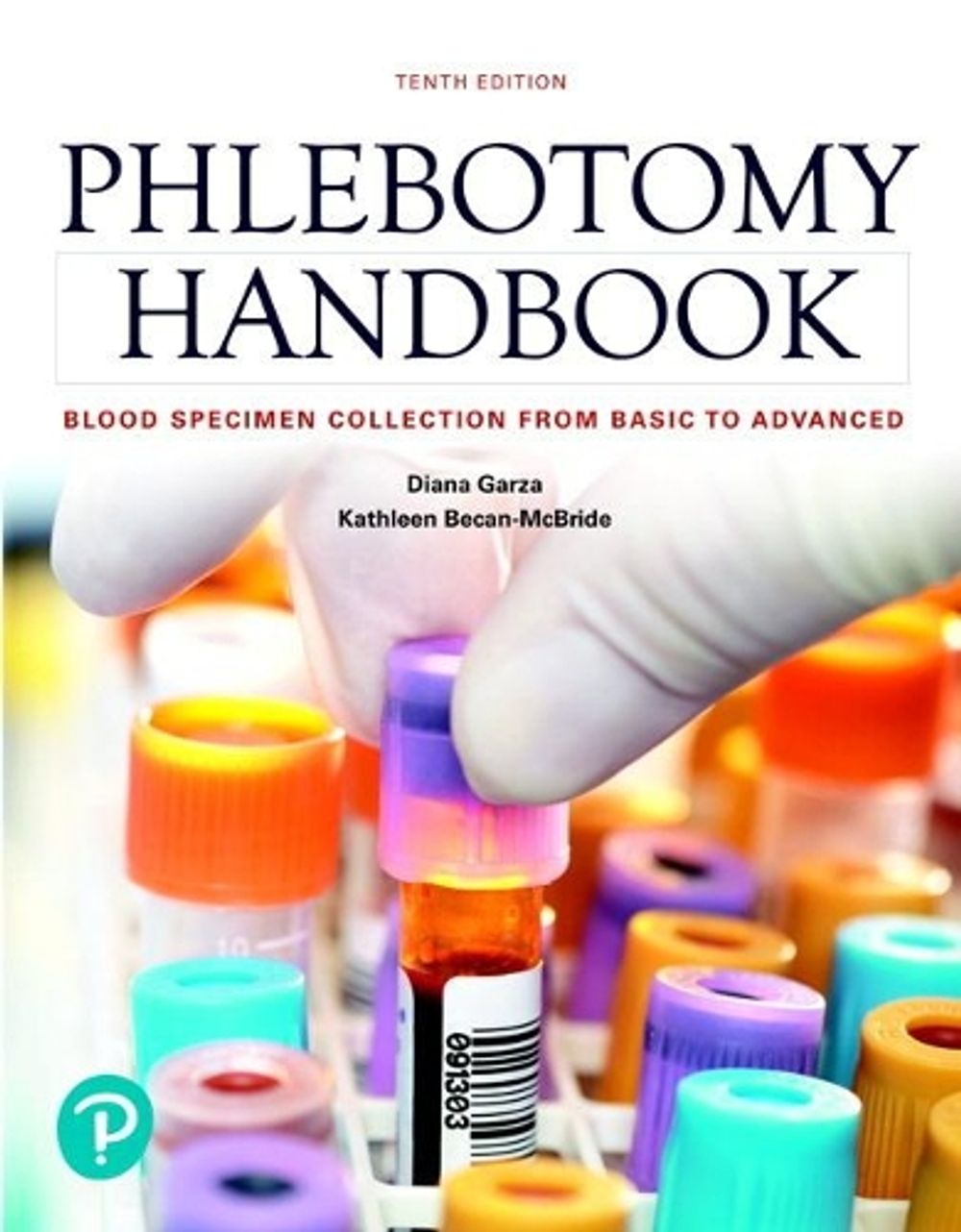 Phlebotomy Handbook, 10th Edition by Diana Garza - ISBN: 9780134709321