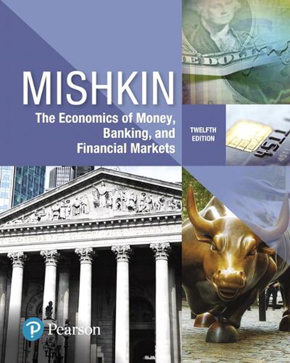 Economics of Money, Banking and Financial Markets, The, 12th Edition by Frederic Mishkin ...
