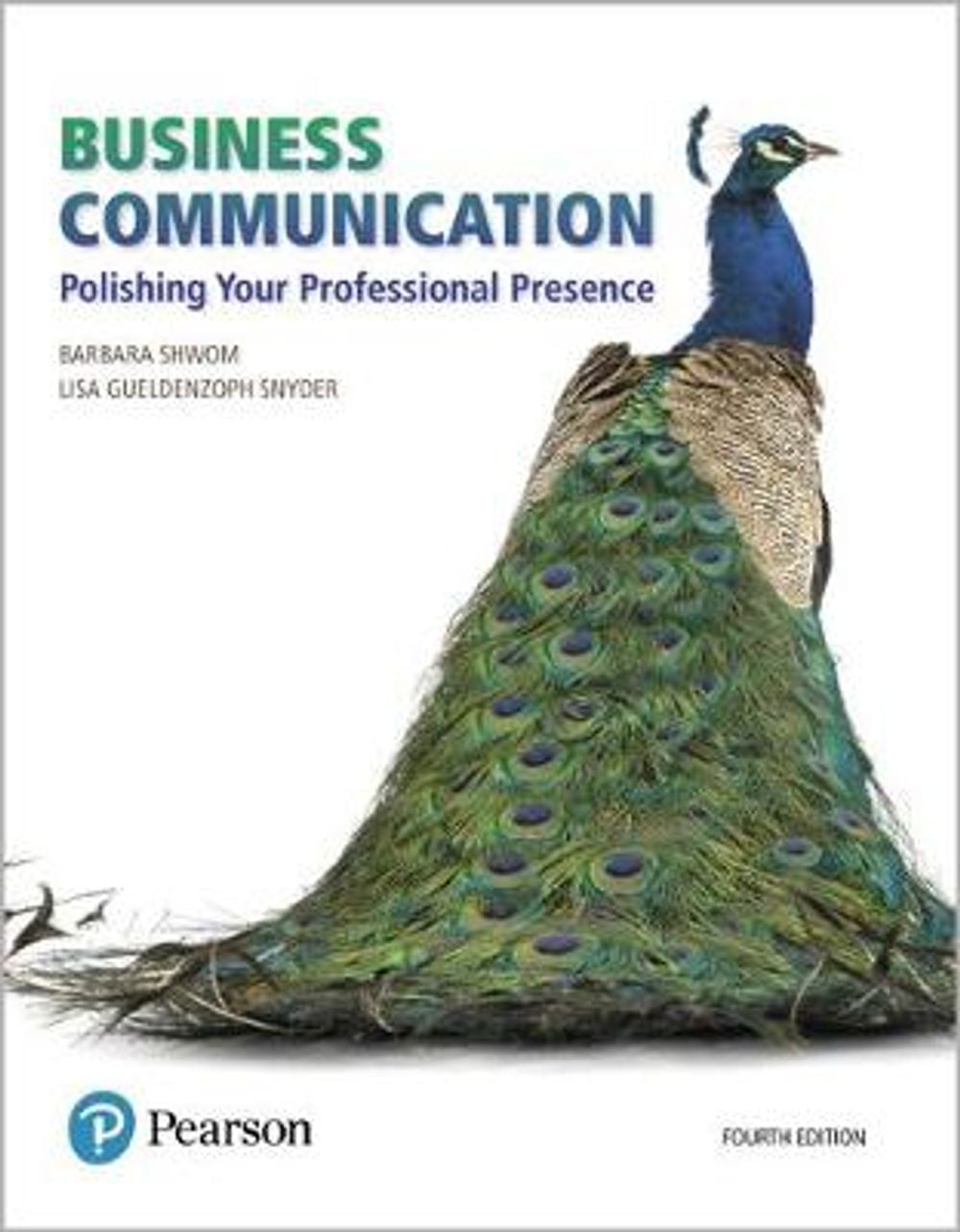 Business Communication, 4th Edition by Barbara G. Shwom - ISBN: 9780134740225