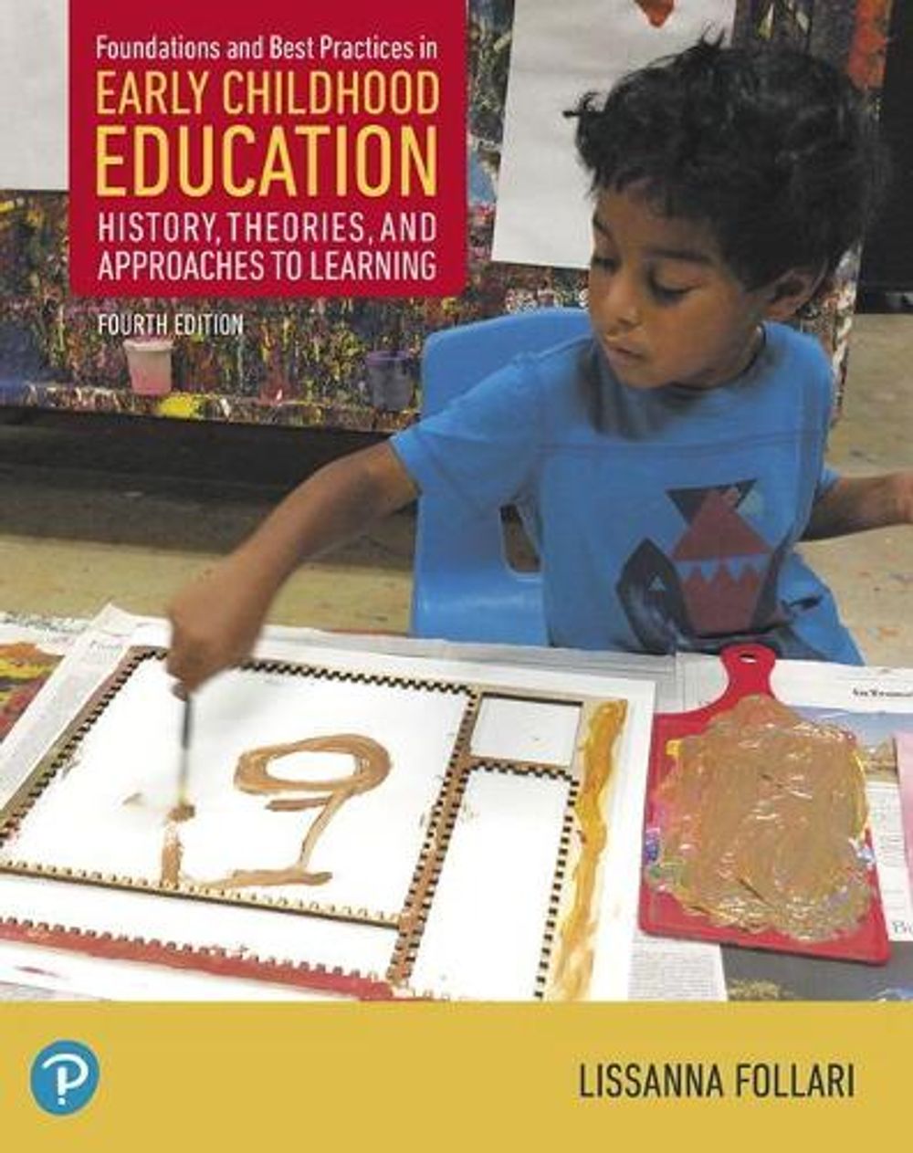 Foundations and Best Practices in Early Childhood Education, 4th Edition by Lissanna Follari - ISBN: 9780134747347