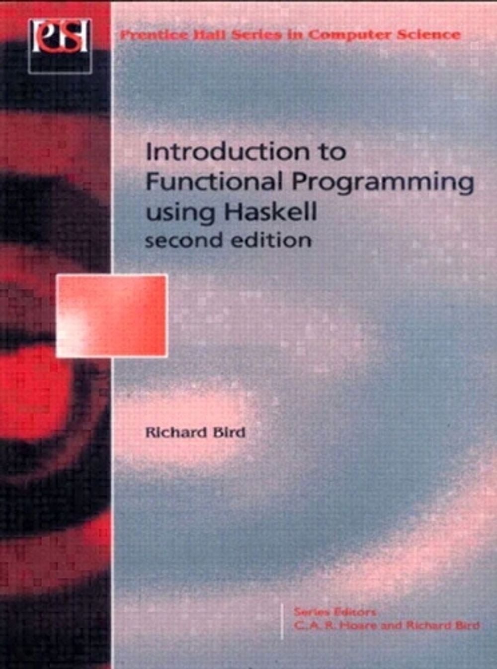Introduction Functional Programming, 2nd Edition by Richard Bird - ISBN: 9780134843469