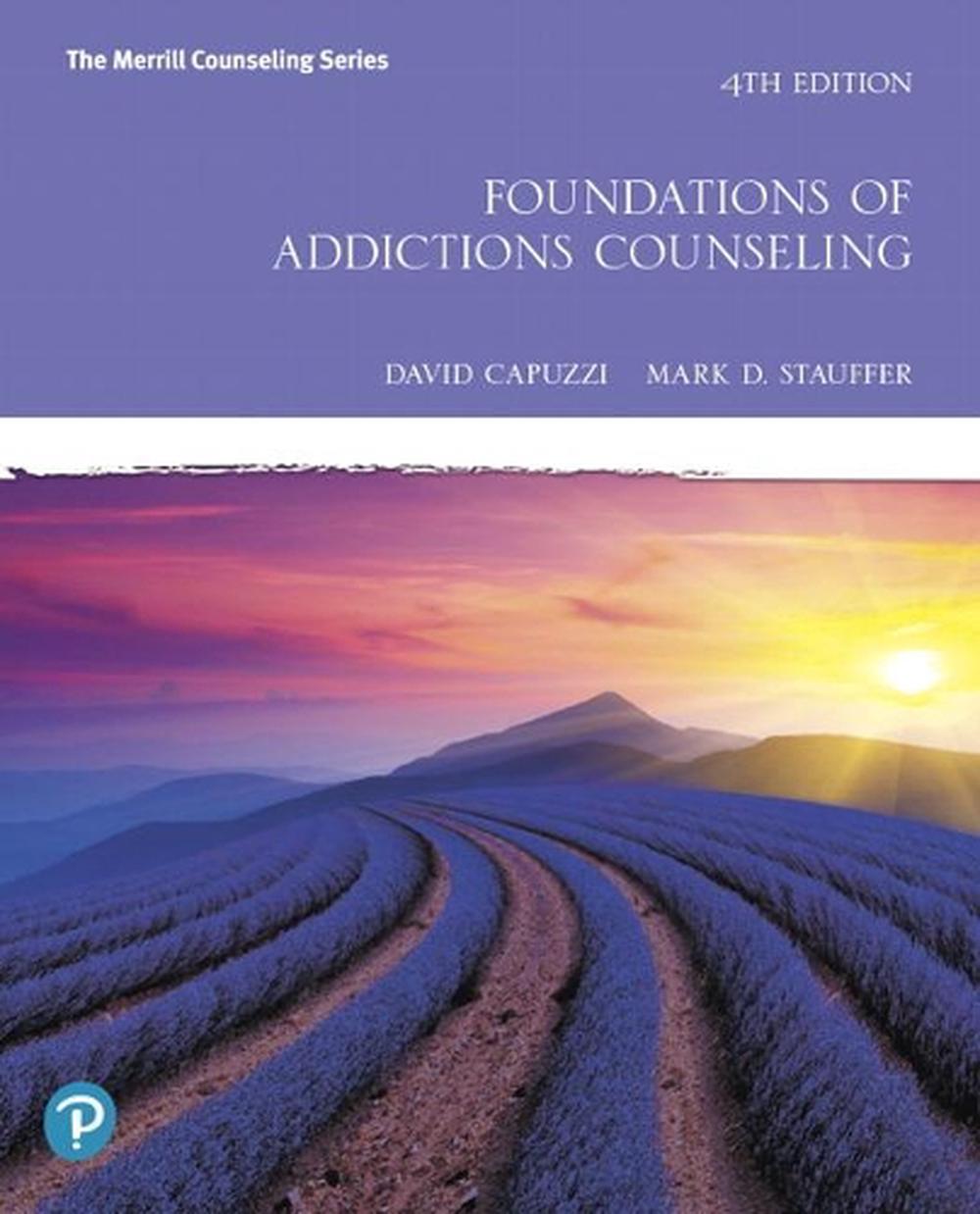 Foundations of Addictions Counseling, 4th Edition, 9780135166932