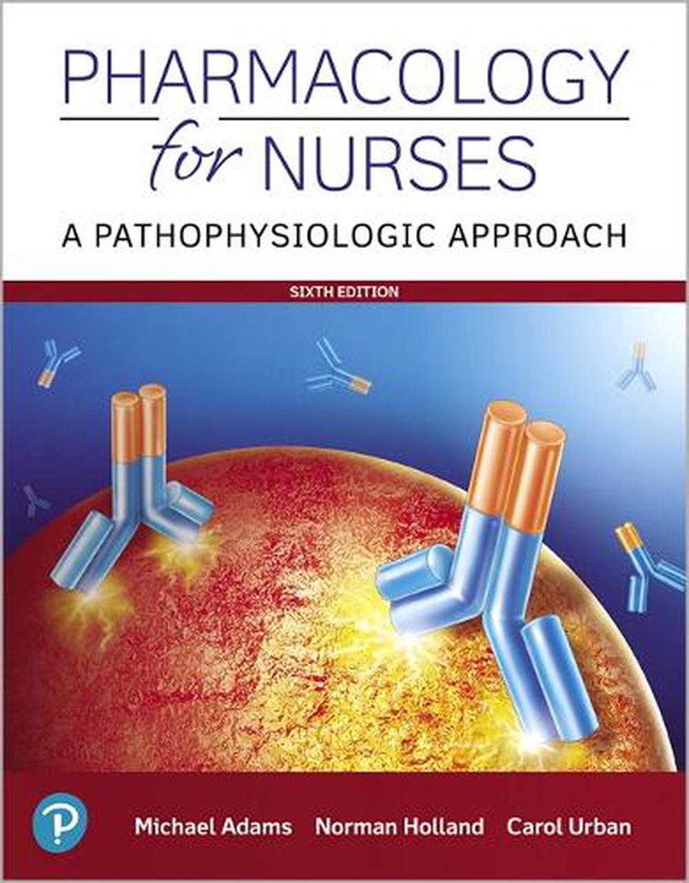 Pharmacology for Nurses, 6th Edition, 9780135218334