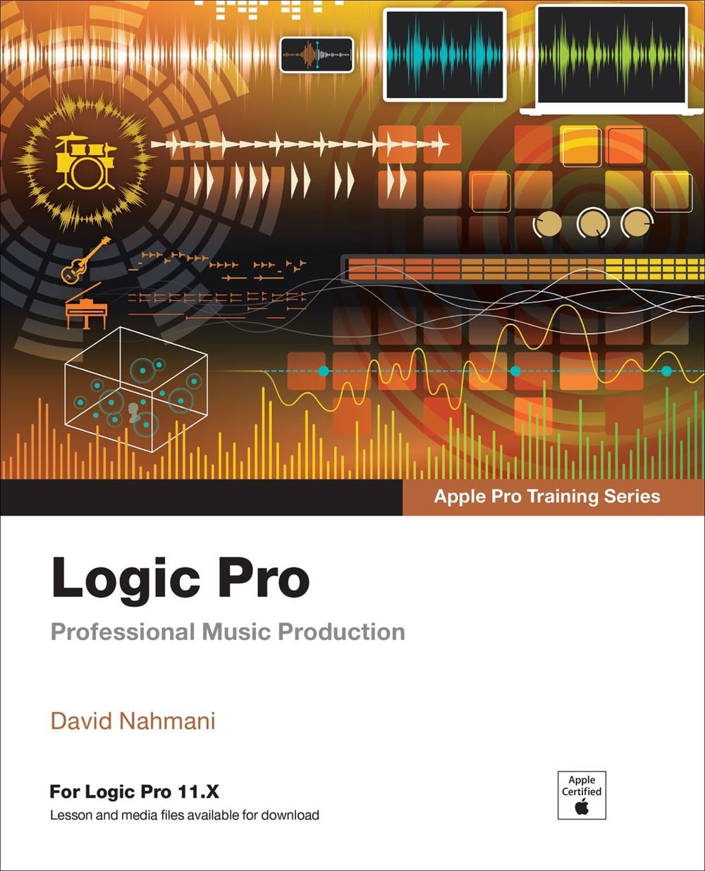 Logic Pro - Apple Pro Training, 2nd Edition by David Nahmani - ISBN: 9780135402887