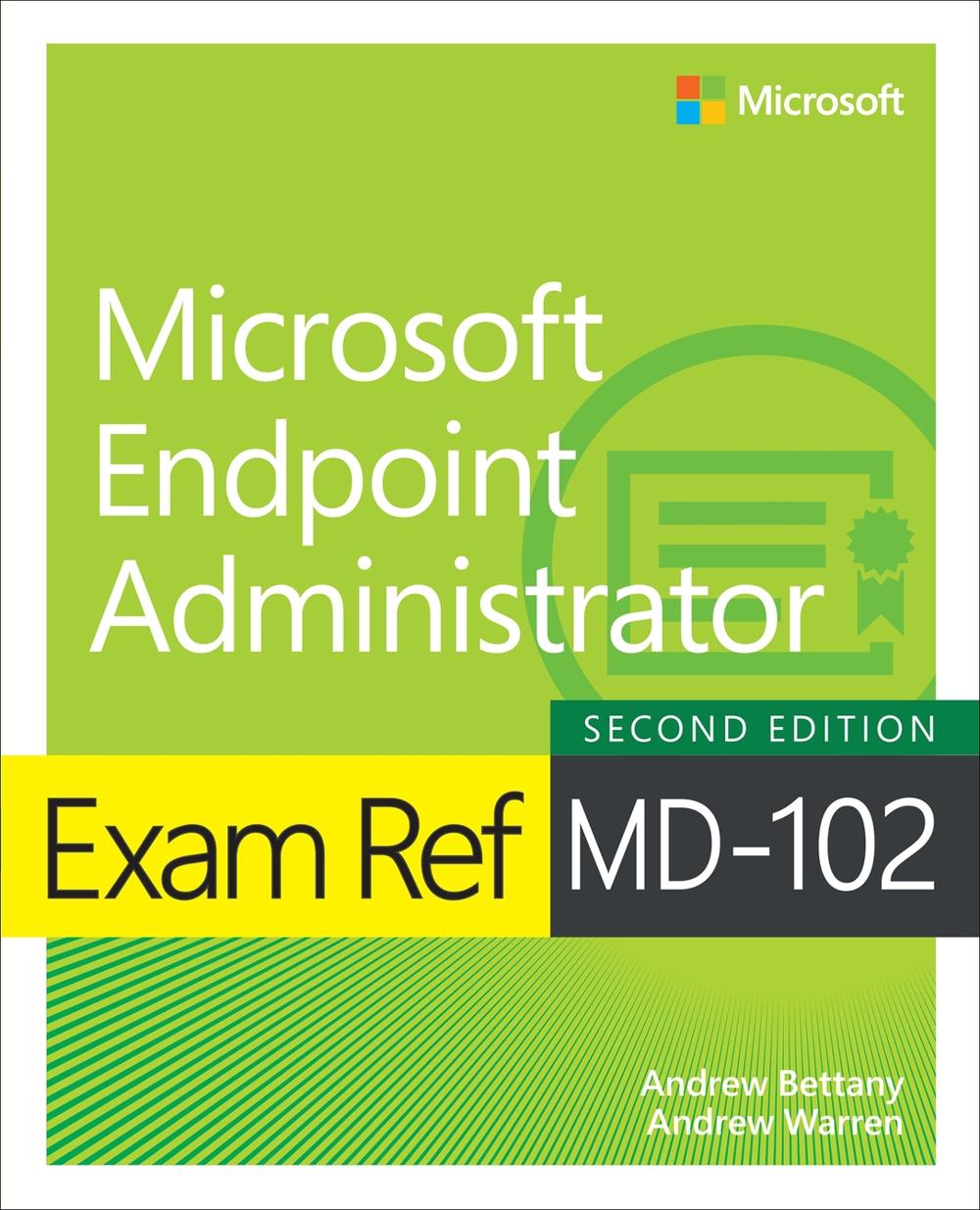 Exam Ref MD-102 Microsoft Endpoint Administrator, 9780135417096