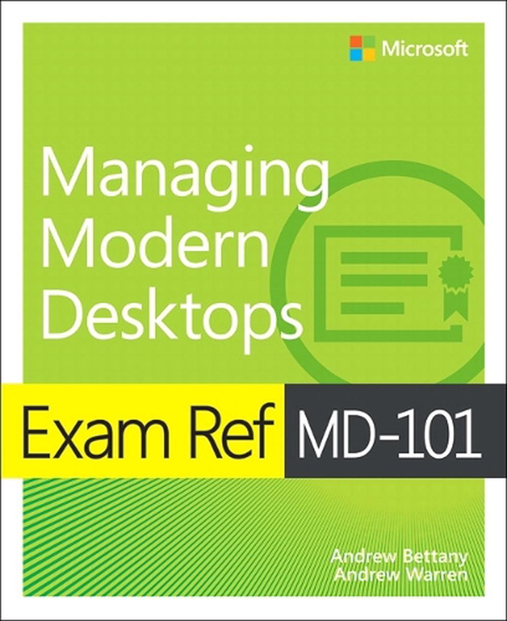 Exam Ref MD-101 Managing Modern Desktops, 9780135560839