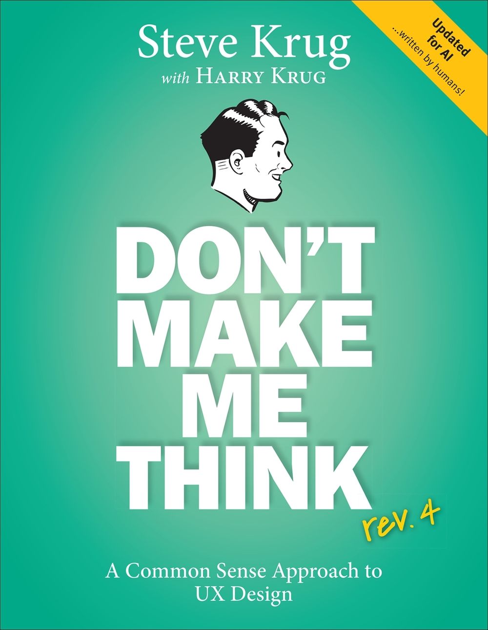 Don't Make Me Think, rev 4, 4th Edition by Steve Krug - ISBN: 9780135958728