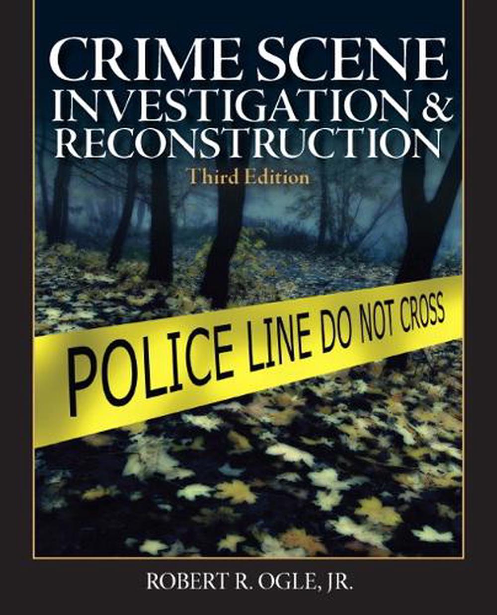 Crime Scene Investigation and Reconstruction, 3rd Edition by Robert ...