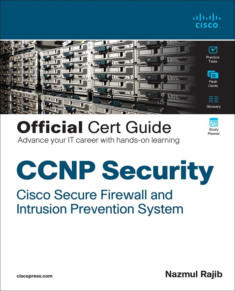 CCNP Security Cisco Secure Firewall and Intrusion Prevention System Official Cert Guide, 9780136589709