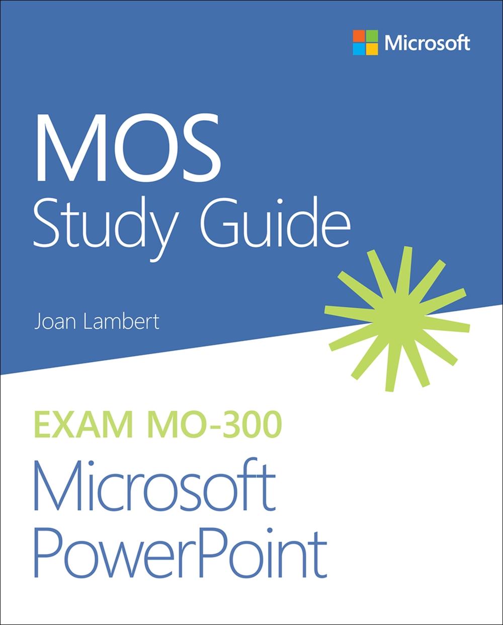 MOS Study Guide for Microsoft PowerPoint Exam MO-300, 9780136628101