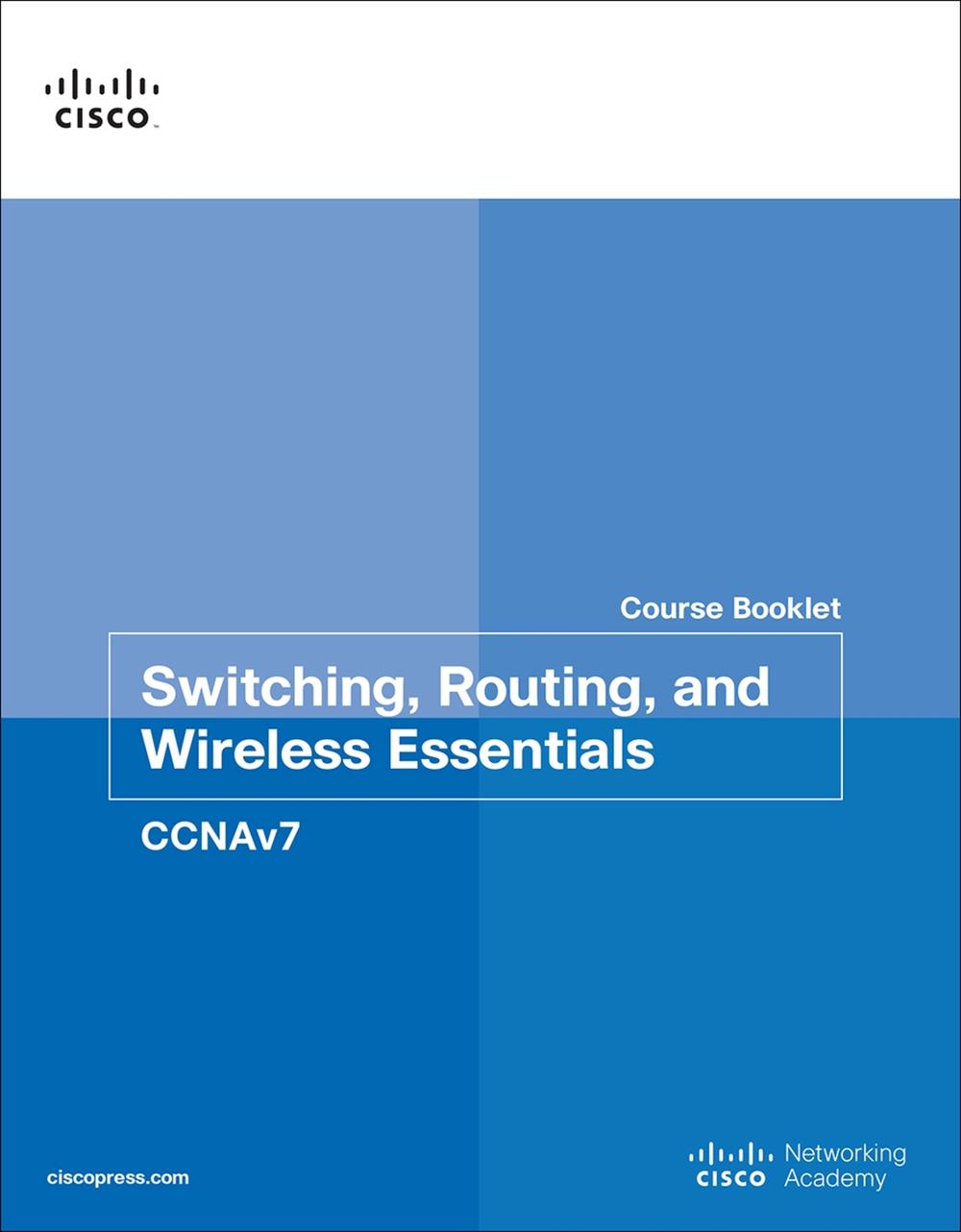 Switching, Routing, and Wireless Essentials Course Booklet (CCNAv7) by Cisco Networking Academy - ISBN: 9780136634720