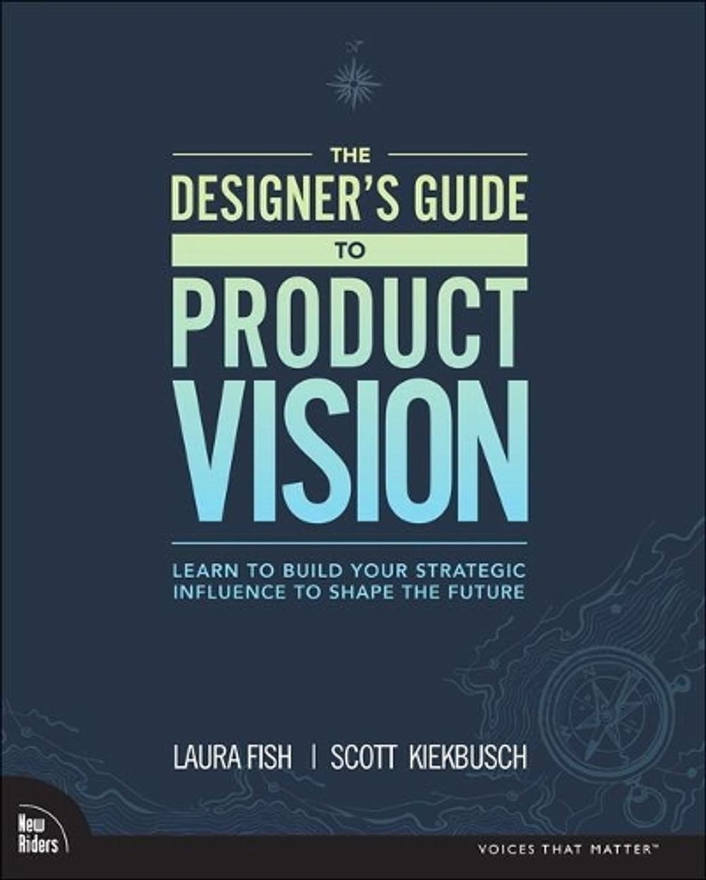 Designer's Guide to Product Vision, The by Laura Fish - ISBN: 9780136654322