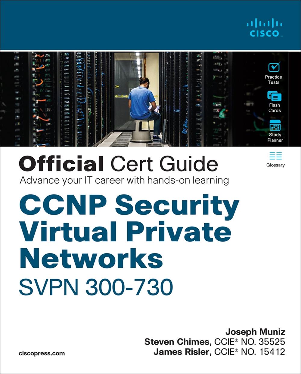 CCNP Security Virtual Private Networks SVPN 300-730 Official Cert Guide, 9780136660606