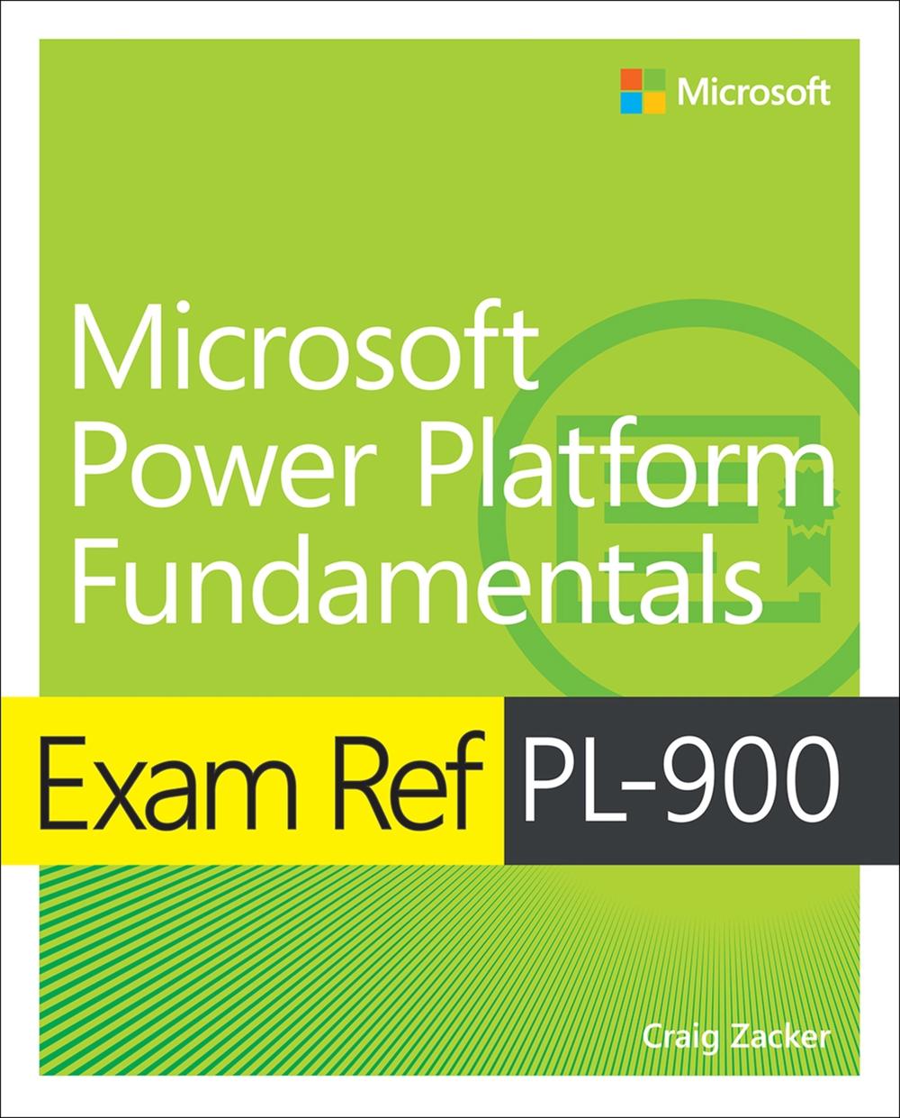 Exam Ref PL-900 Microsoft Power Platform Fundamentals, 9780136788768