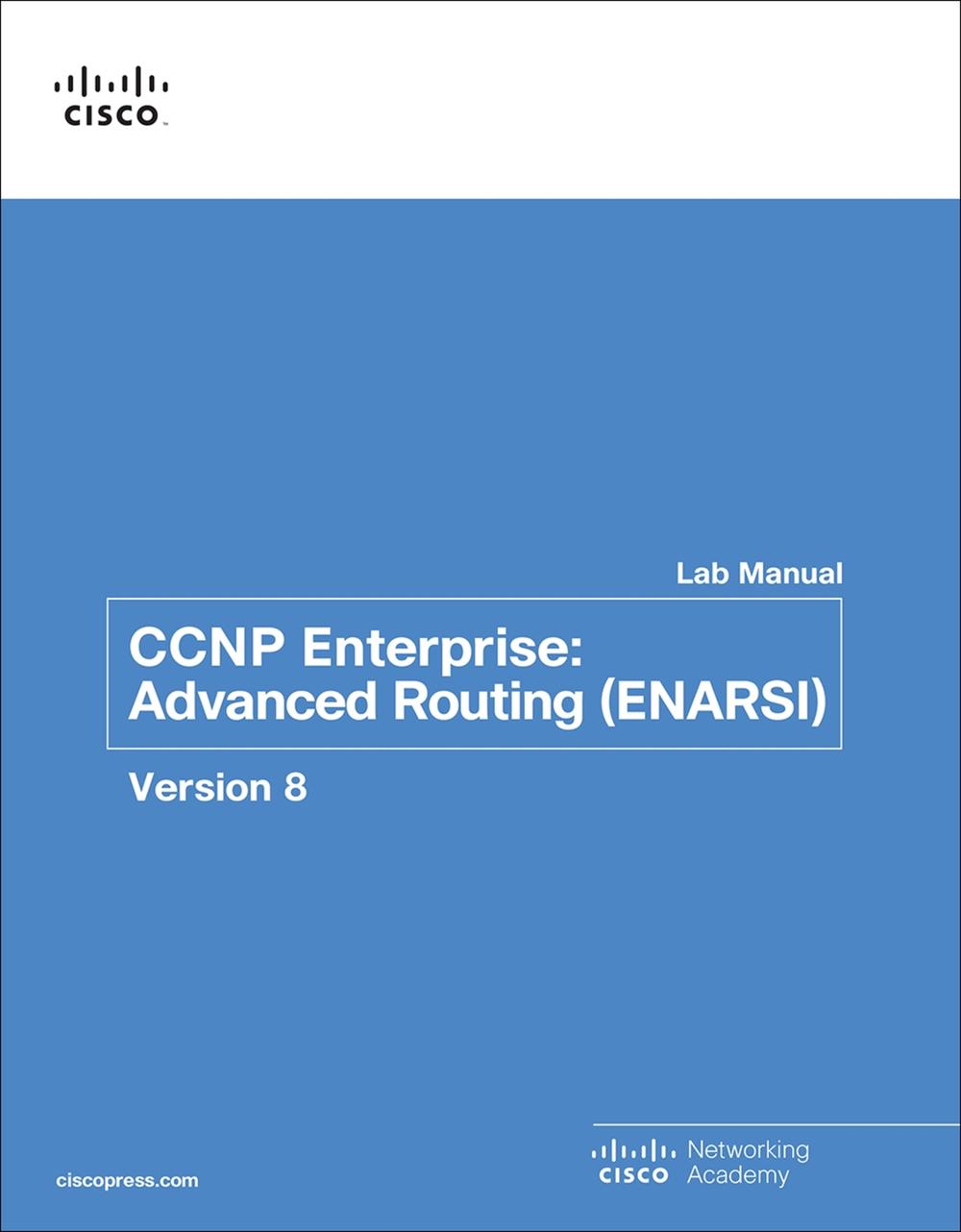 CCNP Enterprise Advanced Routing (ENARSI) V8 Lab Manual by Cisco