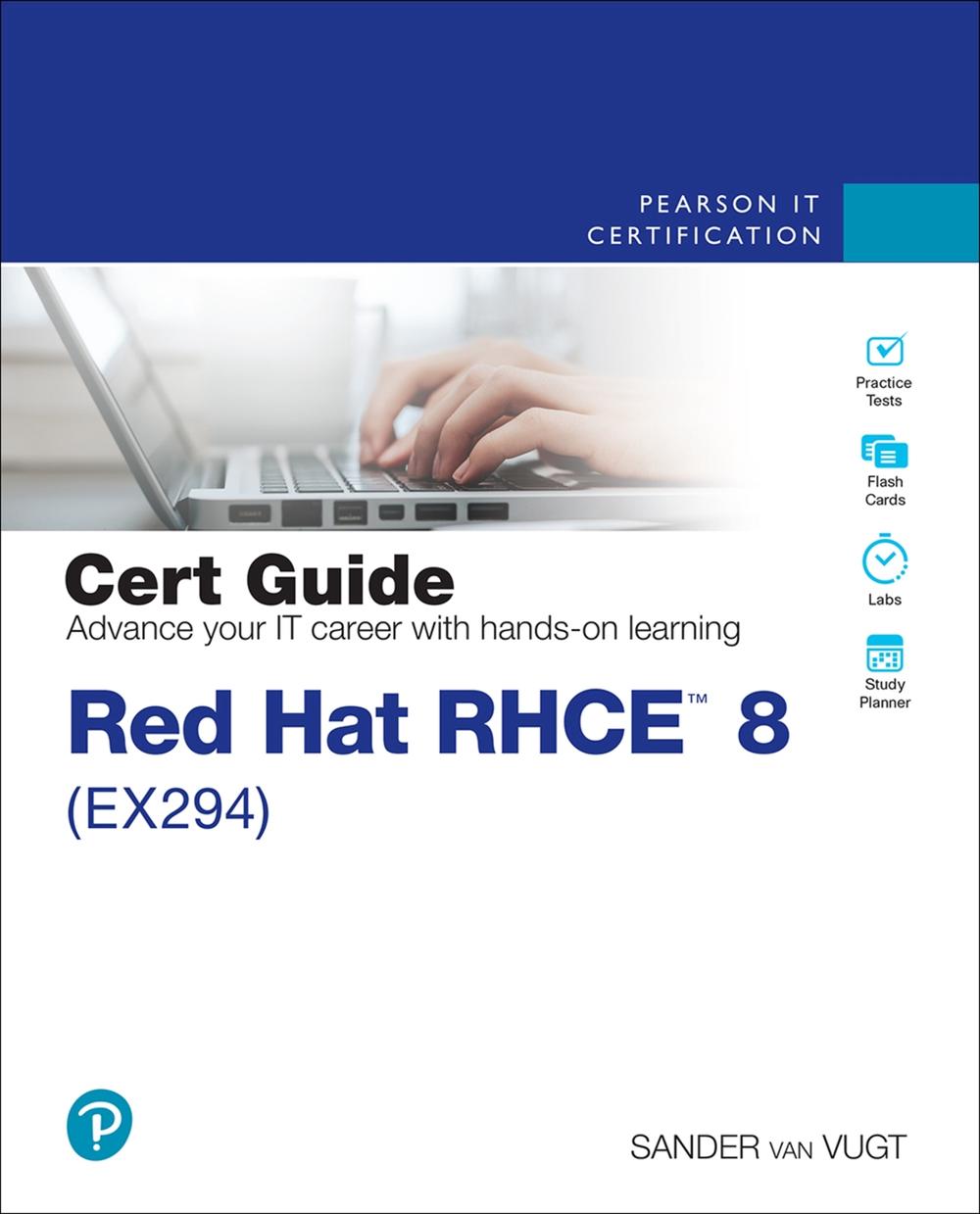 Red Hat RHCE 8 (EX294) Cert Guide, 9780136872436