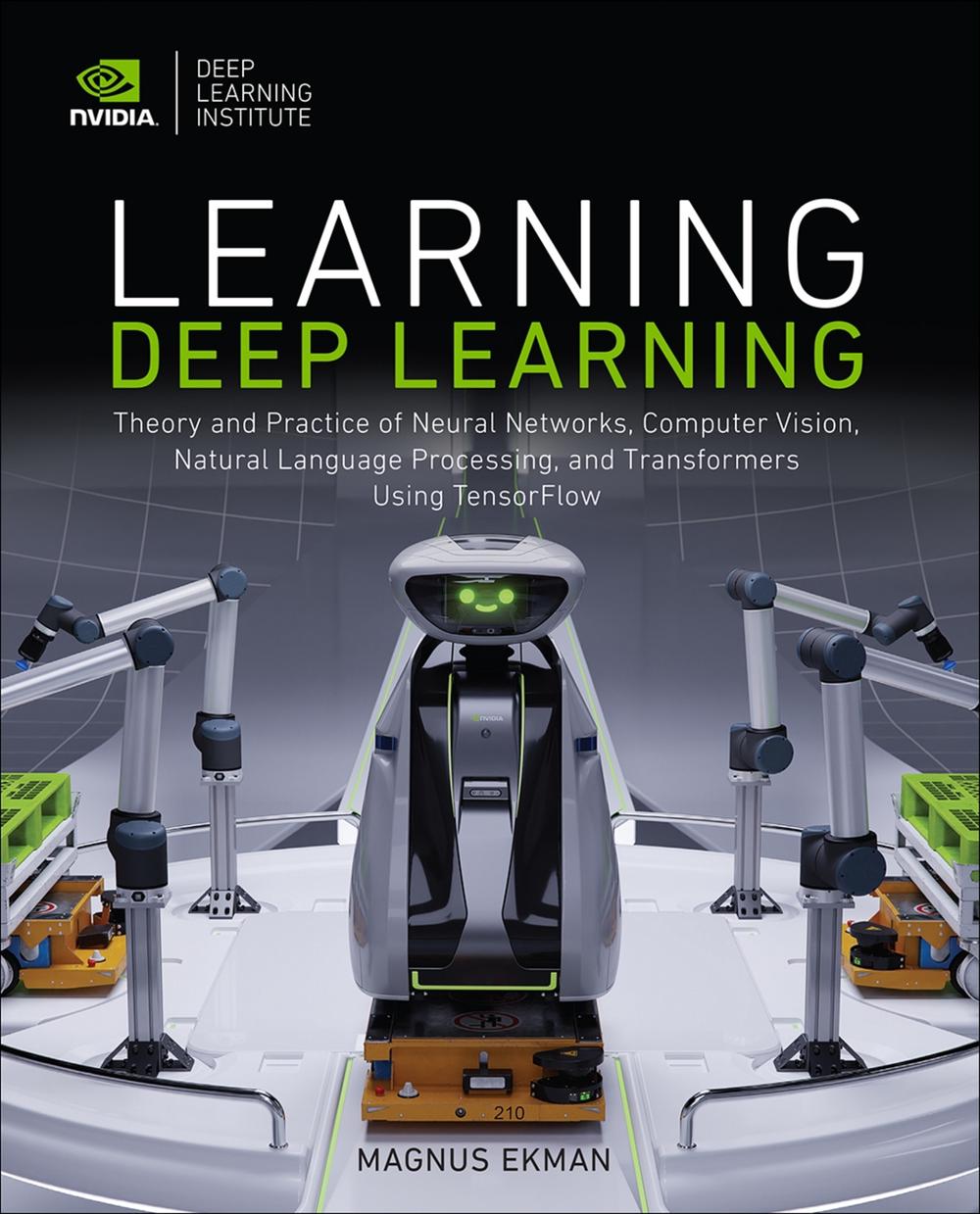 Learning Deep Learning by Magnus Ekman - ISBN: 9780137470358