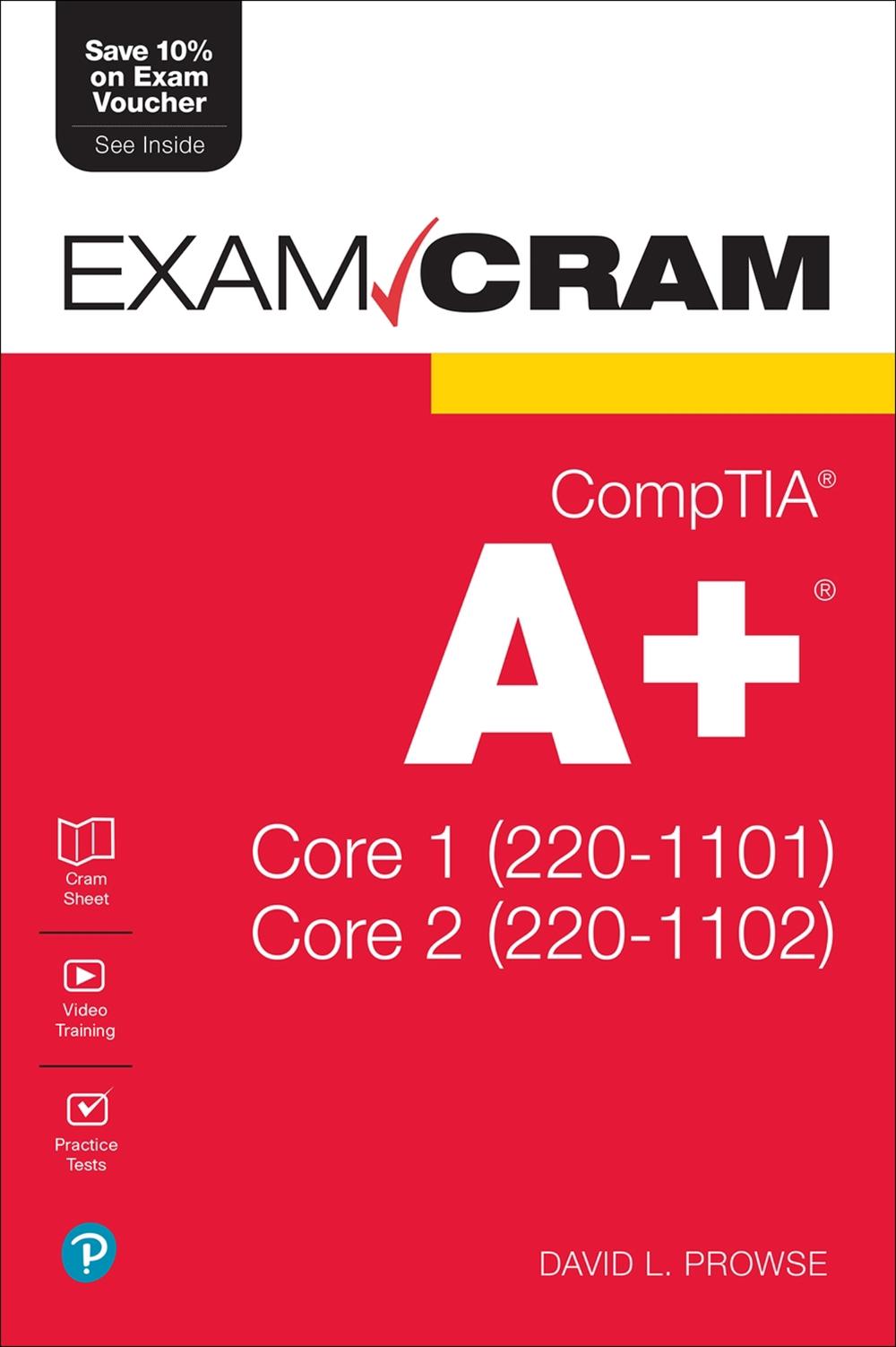 CompTIA A+ Core 1 (220-1101) and Core 2 (220-1102) Exam Cram, 9780137637546