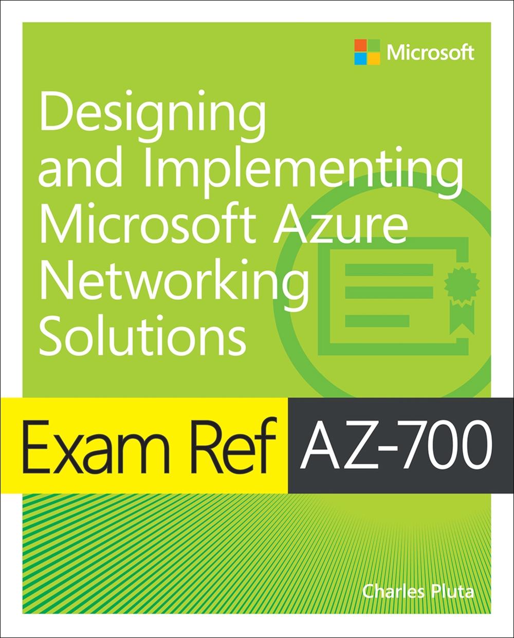 Exam Ref AZ-700 Designing and Implementing Microsoft Azure Networking Solutions, 9780137682775