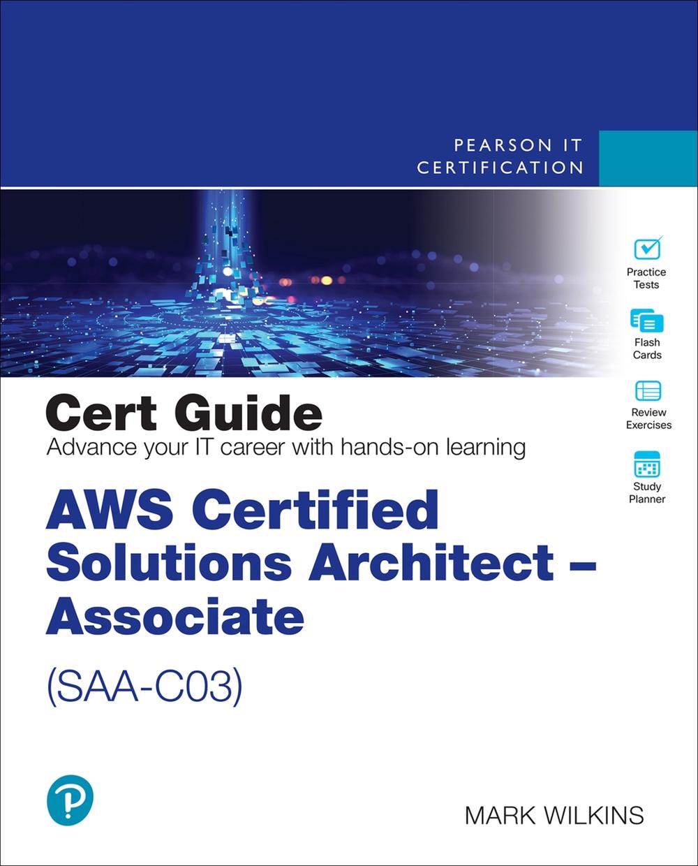 AWS Certified Solutions Architect - Associate (SAA-C03) Cert Guide, 2nd Edition, 9780137941582