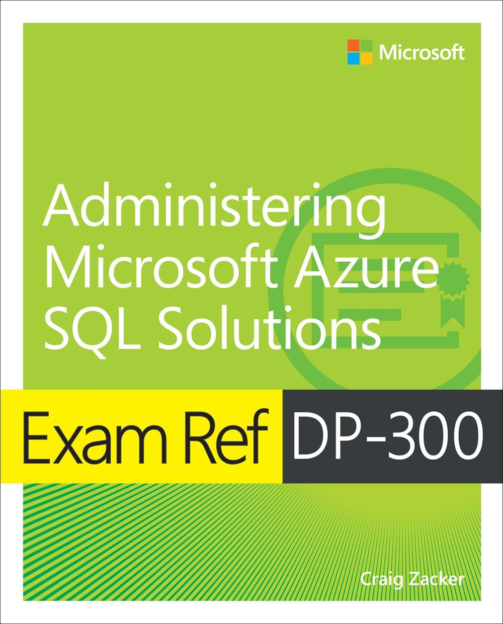 Exam Ref DP-300 Administering Microsoft Azure SQL Solutions, 9780137956562
