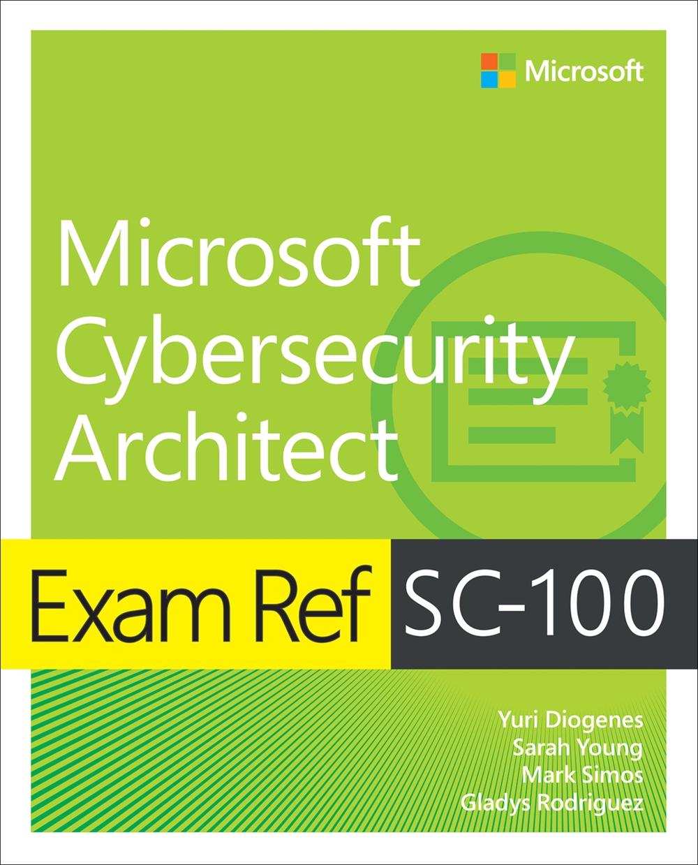 Exam Ref SC-100 Microsoft Cybersecurity Architect, 9780137997305