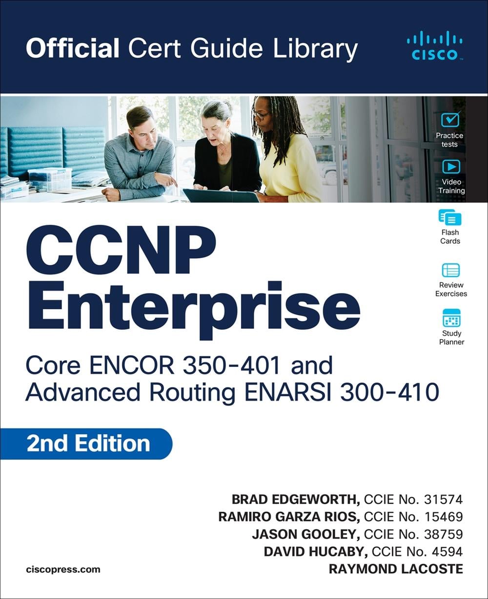 CCNP Enterprise Core ENCOR 350-401 and Advanced Routing ENARSI 300-410 Official Cert Guide Library, 2nd Edition by Brad Edgeworth - ISBN: 9780138201548