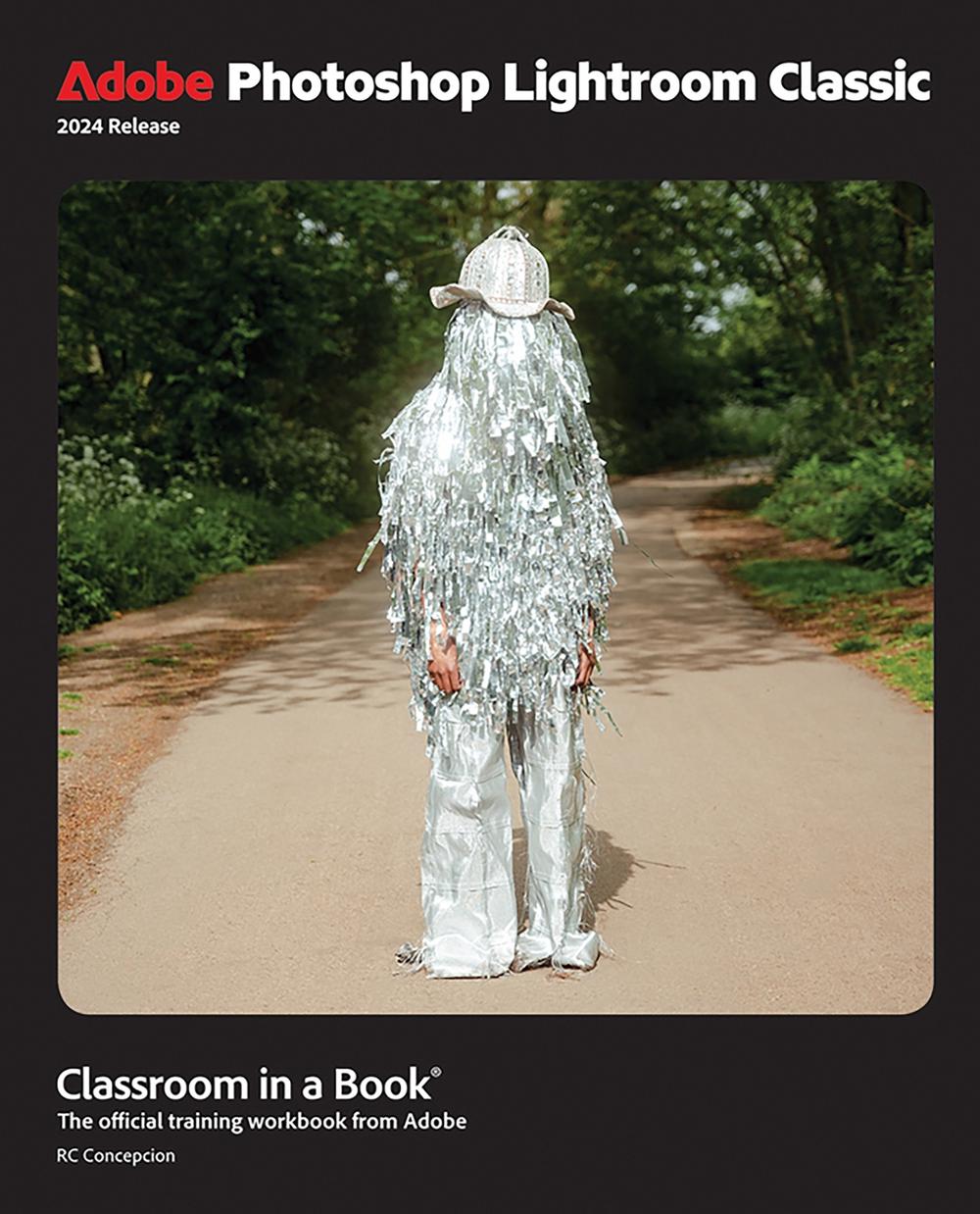 Adobe Photoshop Lightroom Classic Classroom in a Book 2024 Release, 9780138318147