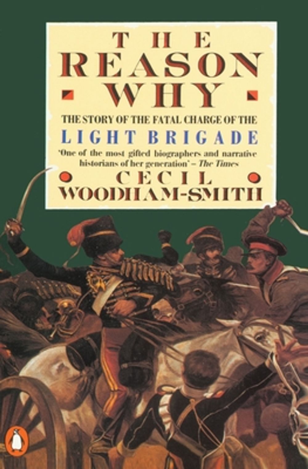 The Reason Why by Cecil Woodham-Smith - ISBN: 9780140012781