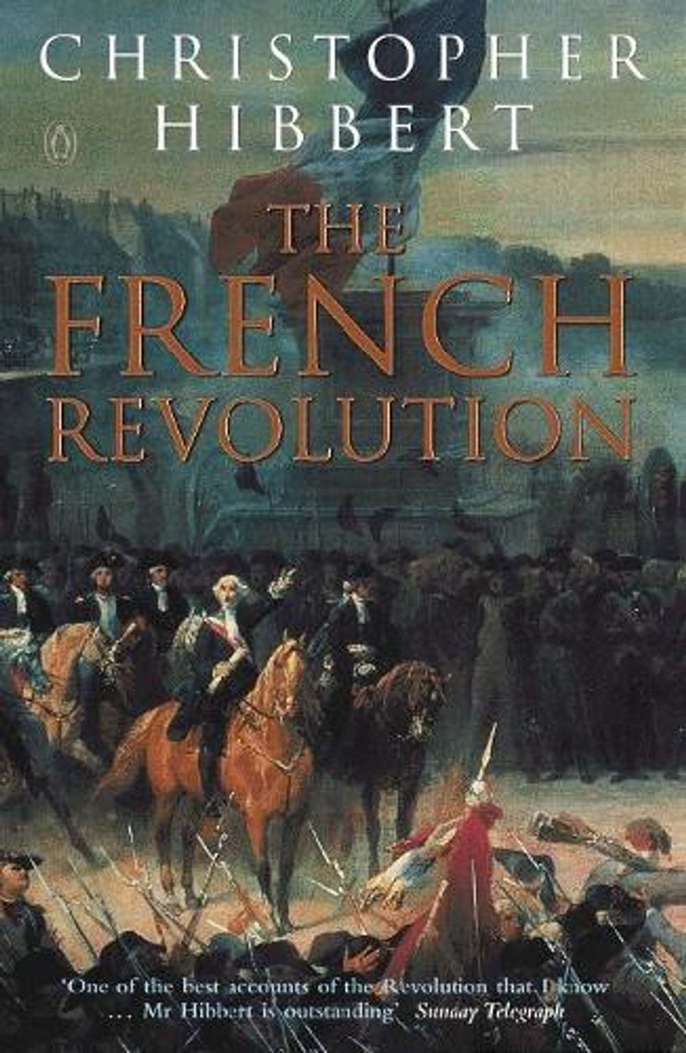 The French Revolution by Christopher Hibbert - ISBN: 9780140049459