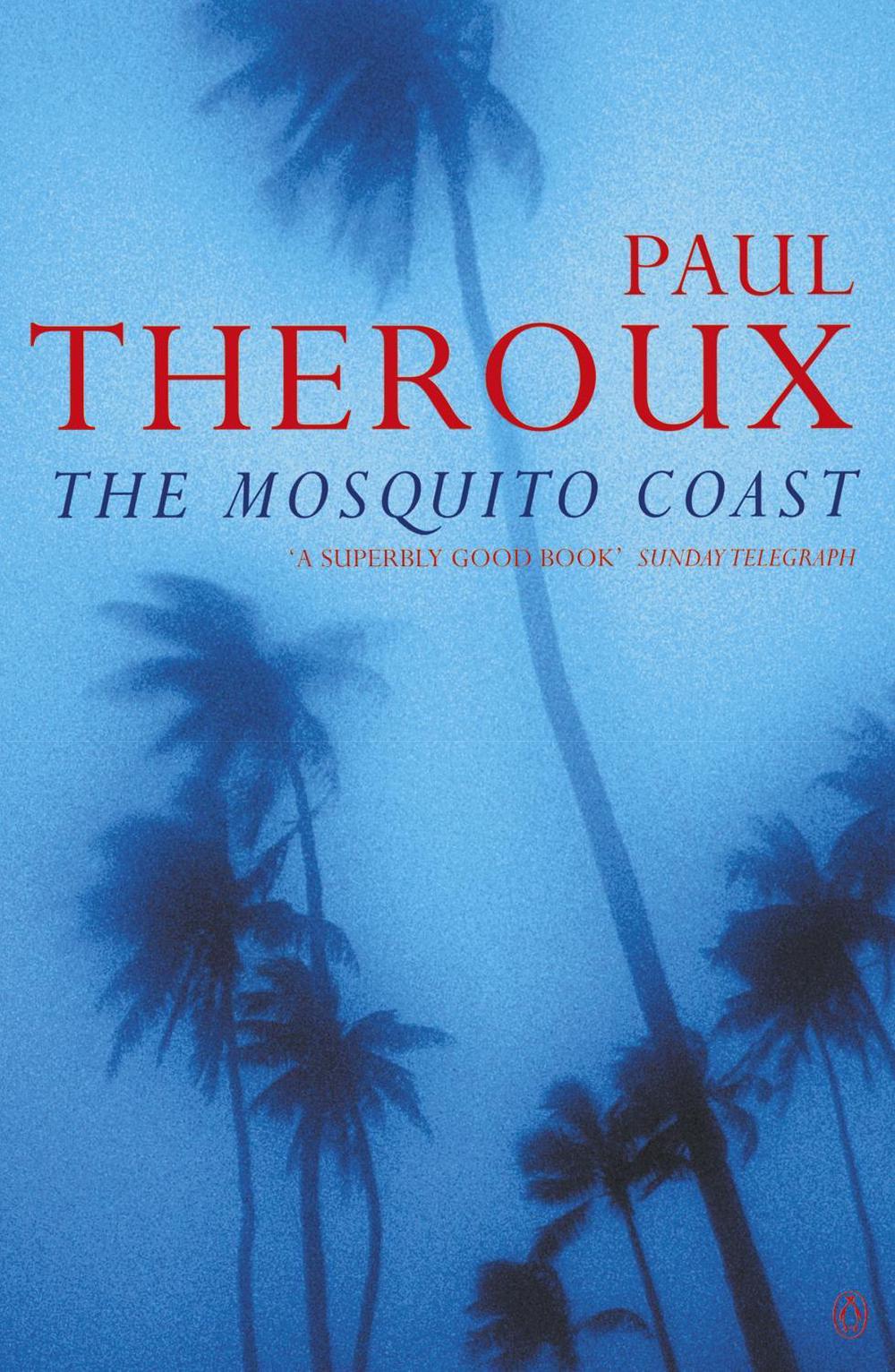 The Mosquito Coast by Paul Theroux - ISBN: 9780140060898