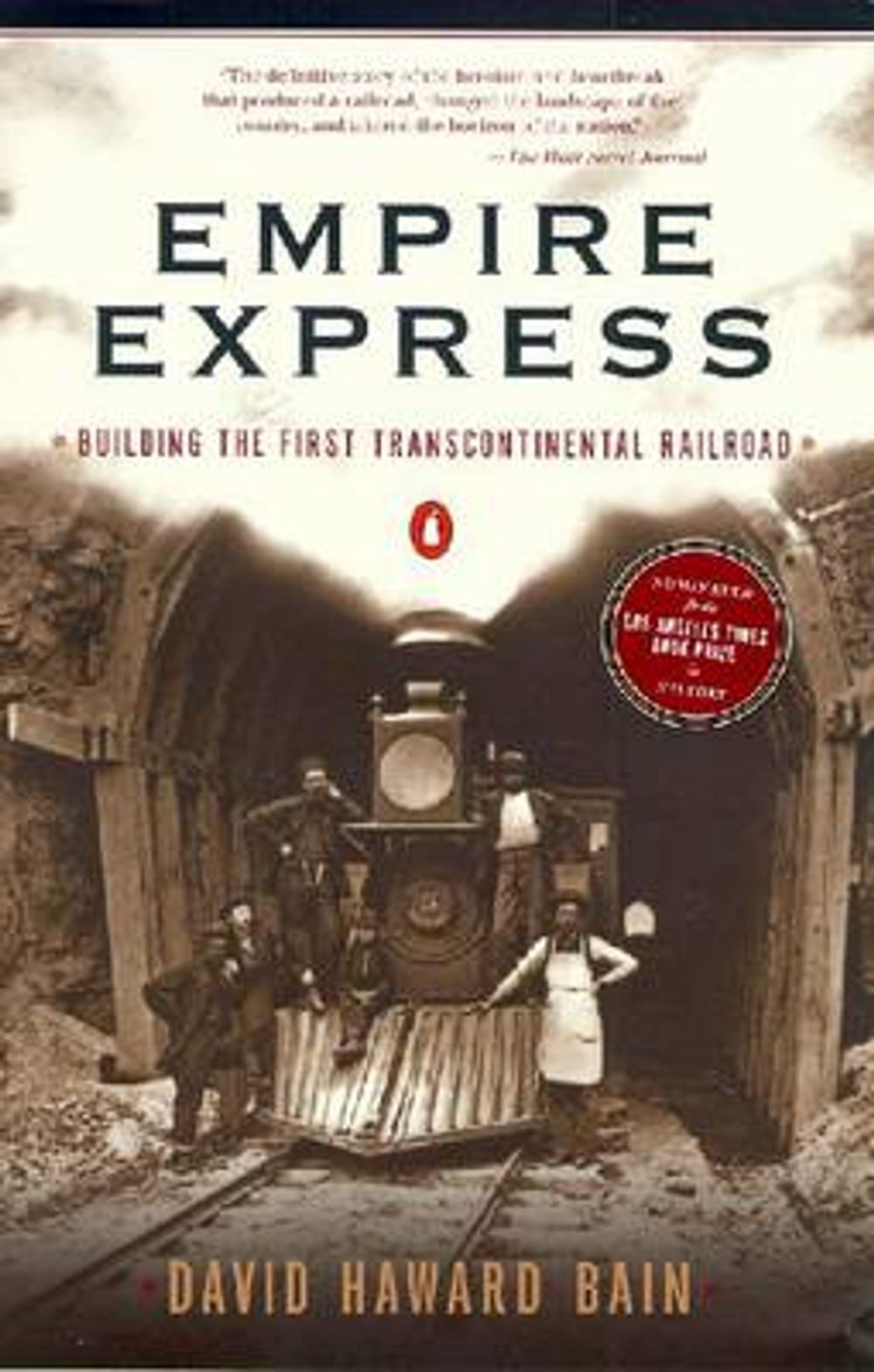 Empire Express: Building the First Transcontinental Railroad by David Haward Bain - ISBN: 9780140084993